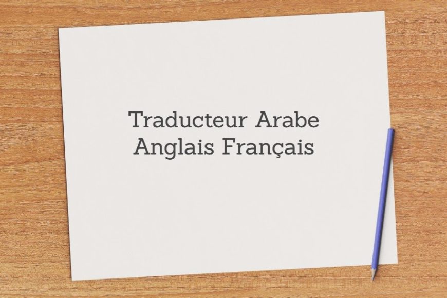 Je vais traduire vos textes du français à l'arabe et de l 